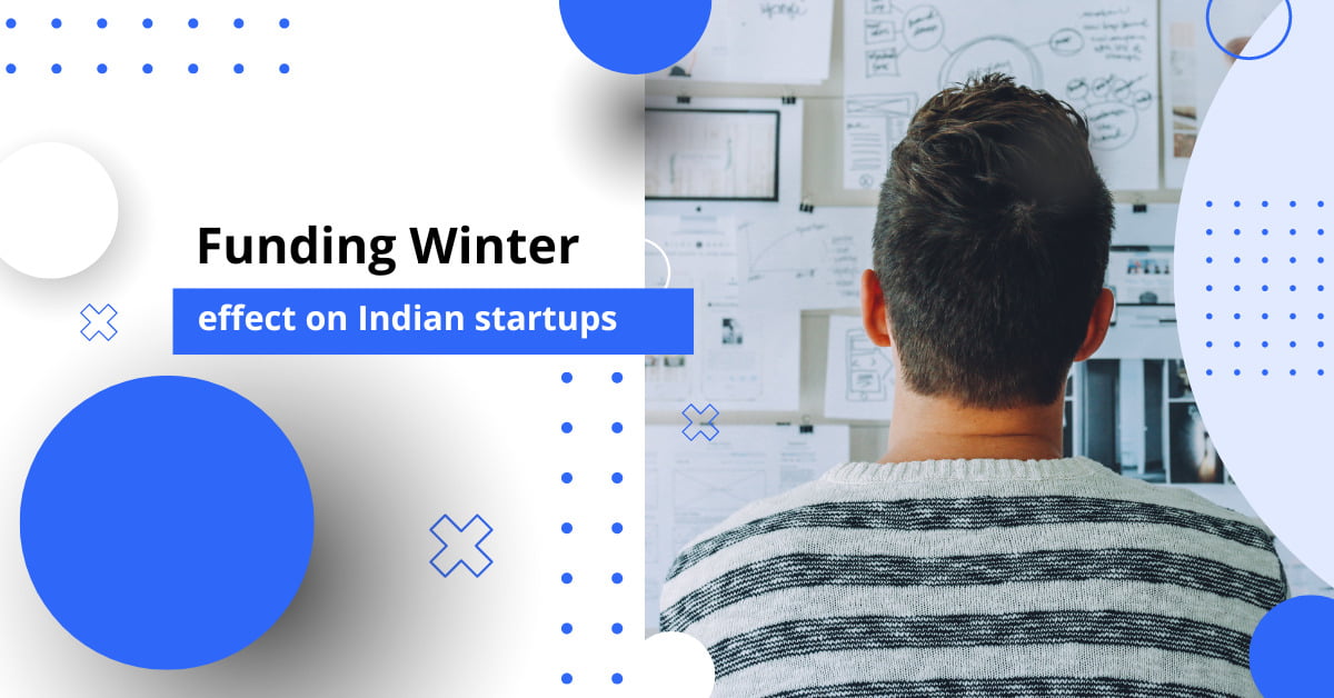 Funding Winter effect on Indian startups